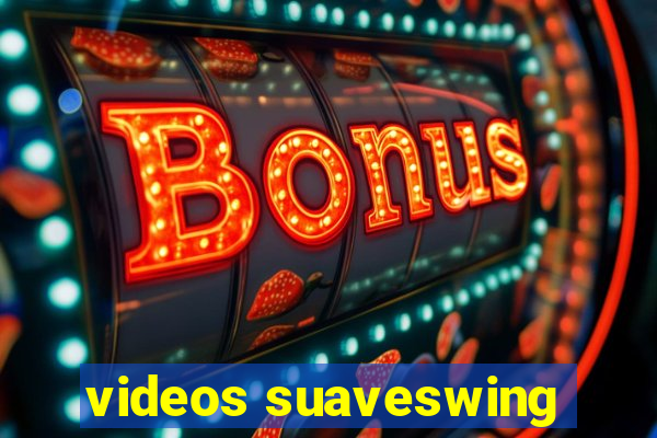 videos suaveswing